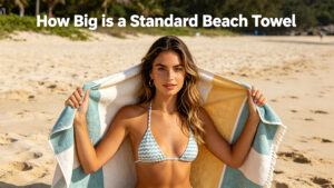 How Big is a Standard Beach Towel